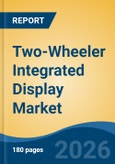 Two-Wheeler Integrated Display Market - Global Industry Size, Share, Trends, Opportunity, and Forecast, 2021-2031F- Product Image