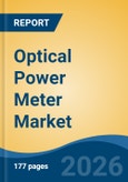Optical Power Meter Market - Global Industry Size, Share, Trends, Opportunity, and Forecast, 2021-2031F- Product Image