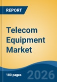 Telecom Equipment Market - Global Industry Size, Share, Trends, Opportunity, and Forecast, 2021-2031F- Product Image