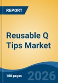 Reusable Q Tips Market - Global Industry Size, Share, Trends, Opportunity, and Forecast, 2021-2031F- Product Image