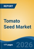 Tomato Seed Market - Global Industry Size, Share, Trends, Opportunity, and Forecast, 2021-2031F- Product Image