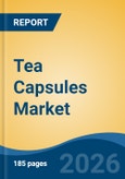 Tea Capsules Market - Global Industry Size, Share, Trends, Opportunity, and Forecast, 2021-2031F- Product Image