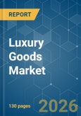 Luxury Goods - Market Share Analysis, Industry Trends & Statistics, Growth Forecasts (2026-2031)- Product Image