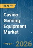 Casino Gaming Equipment - Market Share Analysis, Industry Trends & Statistics, Growth Forecasts (2026-2031)- Product Image