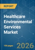 Healthcare Environmental Services - Market Share Analysis, Industry Trends & Statistics, Growth Forecasts (2026-2031)- Product Image