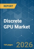 Discrete GPU - Market Share Analysis, Industry Trends & Statistics, Growth Forecasts (2026-2031)- Product Image
