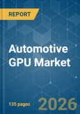 Automotive GPU - Market Share Analysis, Industry Trends & Statistics, Growth Forecasts (2026-2031)- Product Image
