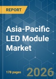 Asia-Pacific LED Module - Market Share Analysis, Industry Trends & Statistics, Growth Forecasts (2026-2031)- Product Image