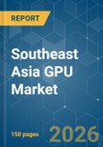 Southeast Asia GPU - Market Share Analysis, Industry Trends & Statistics, Growth Forecasts (2026-2031)- Product Image
