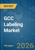 GCC Labeling - Market Share Analysis, Industry Trends & Statistics, Growth Forecasts (2026-2031)- Product Image