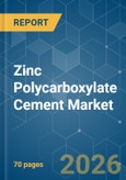 Zinc Polycarboxylate Cement - Market Share Analysis, Industry Trends & Statistics, Growth Forecasts (2026-2031)- Product Image