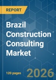 Brazil Construction Consulting - Market Share Analysis, Industry Trends & Statistics, Growth Forecasts (2026-2031)- Product Image