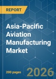 Asia-Pacific Aviation Manufacturing - Market Share Analysis, Industry Trends & Statistics, Growth Forecasts (2026-2031)- Product Image