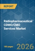 Radiopharmaceutical CDMO/CMO Services - Market Share Analysis, Industry Trends & Statistics, Growth Forecasts (2026-2031)- Product Image