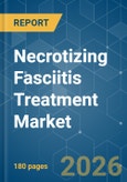Necrotizing Fasciitis Treatment - Market Share Analysis, Industry Trends & Statistics, Growth Forecasts (2026-2031)- Product Image