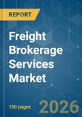 Freight Brokerage Services - Market Share Analysis, Industry Trends & Statistics, Growth Forecasts (2026-2031)- Product Image