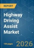 Highway Driving Assist - Market Share Analysis, Industry Trends & Statistics, Growth Forecasts (2026-2031)- Product Image