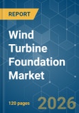 Wind Turbine Foundation - Market Share Analysis, Industry Trends & Statistics, Growth Forecasts (2026-2031)- Product Image