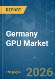 Germany GPU - Market Share Analysis, Industry Trends & Statistics, Growth Forecasts (2026-2031)- Product Image