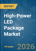 High-Power LED Package - Market Share Analysis, Industry Trends & Statistics, Growth Forecasts (2026-2031)- Product Image