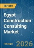Egypt Construction Consulting - Market Share Analysis, Industry Trends & Statistics, Growth Forecasts (2026-2031)- Product Image