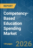 Competency-Based Education Spending - Market Share Analysis, Industry Trends & Statistics, Growth Forecasts (2026-2031)- Product Image