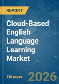 Cloud-Based English Language Learning - Market Share Analysis, Industry Trends & Statistics, Growth Forecasts (2026-2031)- Product Image