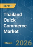Thailand Quick Commerce - Market Share Analysis, Industry Trends & Statistics, Growth Forecasts (2026-2031)- Product Image
