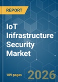 IoT Infrastructure Security - Market Share Analysis, Industry Trends & Statistics, Growth Forecasts (2026-2031)- Product Image