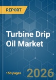 Turbine Drip Oil - Market Share Analysis, Industry Trends & Statistics, Growth Forecasts (2026-2031)- Product Image