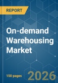 On-demand Warehousing - Market Share Analysis, Industry Trends & Statistics, Growth Forecasts (2026-2031)- Product Image