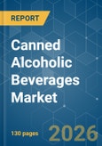 Canned Alcoholic Beverages - Market Share Analysis, Industry Trends & Statistics, Growth Forecasts (2026-2031)- Product Image