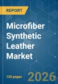 Microfiber Synthetic Leather - Market Share Analysis, Industry Trends & Statistics, Growth Forecasts (2026-2031)- Product Image