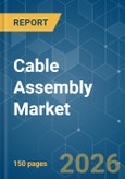 Cable Assembly - Market Share Analysis, Industry Trends & Statistics, Growth Forecasts (2026-2031)- Product Image