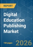 Digital Education Publishing - Market Share Analysis, Industry Trends & Statistics, Growth Forecasts (2026-2031)- Product Image