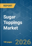Sugar Toppings - Market Share Analysis, Industry Trends & Statistics, Growth Forecasts (2026-2031)- Product Image