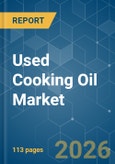 Used Cooking Oil - Market Share Analysis, Industry Trends & Statistics, Growth Forecasts (2026-2031)- Product Image