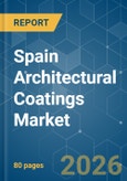 Spain Architectural Coatings - Market Share Analysis, Industry Trends & Statistics, Growth Forecasts (2026-2031)- Product Image