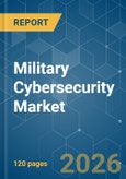 Military Cybersecurity - Market Share Analysis, Industry Trends & Statistics, Growth Forecasts (2026-2031)- Product Image