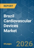 Brazil Cardiovascular Devices - Market Share Analysis, Industry Trends & Statistics, Growth Forecasts (2026-2031)- Product Image