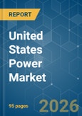 United States Power - Market Share Analysis, Industry Trends & Statistics, Growth Forecasts (2026-2031)- Product Image