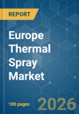 Europe Thermal Spray - Market Share Analysis, Industry Trends & Statistics, Growth Forecasts (2026-2031)- Product Image