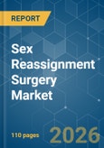 Sex Reassignment Surgery - Market Share Analysis, Industry Trends & Statistics, Growth Forecasts (2026-2031)- Product Image