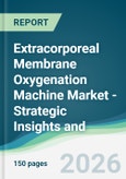 Extracorporeal Membrane Oxygenation Machine Market - Strategic Insights and Forecasts (2026-2031)- Product Image