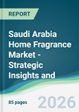 Saudi Arabia Home Fragrance Market - Strategic Insights and Forecasts (2026-2031)- Product Image