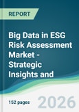 Big Data in ESG Risk Assessment Market - Strategic Insights and Forecasts (2026-2031)- Product Image
