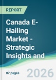 Canada E-Hailing Market - Strategic Insights and Forecasts (2026-2031)- Product Image