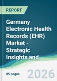Germany Electronic Health Records (EHR) Market - Strategic Insights and Forecasts (2026-2031)- Product Image