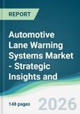 Automotive Lane Warning Systems Market - Strategic Insights and Forecasts (2026-2031)- Product Image