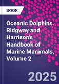 Oceanic Dolphins. Ridgway and Harrison's Handbook of Marine Mammals, Volume 2- Product Image